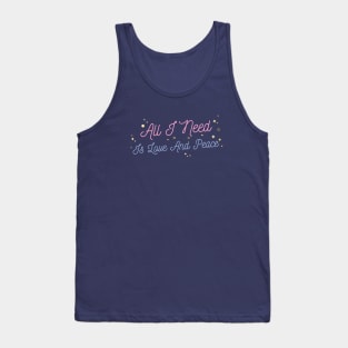 All I Need Is Love And Peace Tank Top